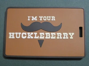 IM YOUR HUCKLEBERRY MORALE PATCH LUGGAGE TAG TOMBSTONE CLASSIC LUGGAGE TAG ID - Picture 1 of 13