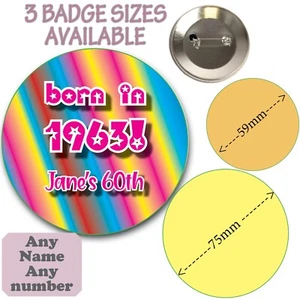 Personalised Rainbow 18th 40th 50th 60th Birthday Party BIG BADGE BORN IN  - 904 - Picture 1 of 3