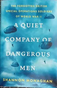A Quiet Company of Dangerous Men: The Forgotten British Special Operations - Foto 1 di 2