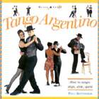 Tango Argentino: How to Tango: Steps, Style, Spirit by Paul Bottomer: Used