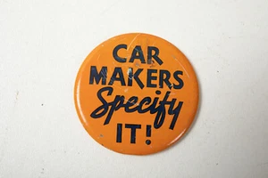 ¡Los fabricantes de automóviles lo especifican! Botón Pinback (B9A-12) Vintage rayado y usado - Imagen 1 de 5
