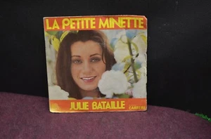 ANCIEN DISQUE VINYLE 45 tours PAS CD 33 JULIE BATAILLE LA PETITE MINETTE - Picture 1 of 2