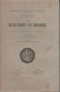Ch. DURIER & J. de CARSALADE du PONT, Les Huguenots en Bigorre (1884). - Picture 1 of 2