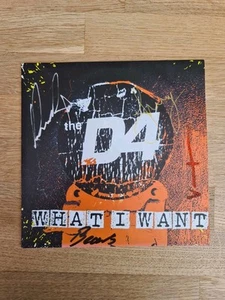 The D4 – What I Want - 7" Vinyl Single. Hand Signed. *UNPLAYED* - Picture 1 of 8