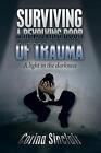 Surviving A Revolving Door Of Trauma: A Light In The Darkness By Corina Sinclair