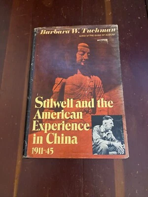 STILWELL AND THE AMERICAN EXPERIENCE IN CHINA Barbara W. Tuchman 1971 1st Print - Image 1 of 4