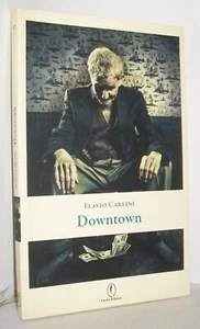 DOWNTOWN - FLAVIO CARLINI - ANNO 2009 - (Casini Editore) - LIBRO COME NUOVO - Picture 1 of 3