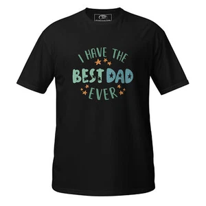 I Have The Best Dad Ever Short-Sleeve T-Shirt - Picture 1 of 7