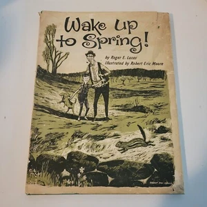 Wake Up To Spring! By Roger E. Lucas 1961 Hardcover Book Illustrated By Robert E - Picture 1 of 7