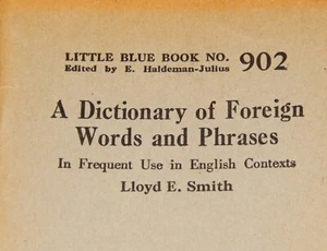 Vintage Book, LITTLE BLUE BOOK #902,A DICTIONARY OF FOREIGN WORDS & PHRASES,1925 - Imagen 1 de 7