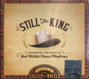 ASLEEP AT THE WHEEL - Still the King: Celebrating Bob Wills (Sealed CD, 2015) - Picture 1 of 4