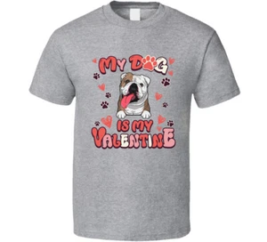 English Bulldog My Dog Is My Valentine Funny T Shirt - Picture 1 of 2