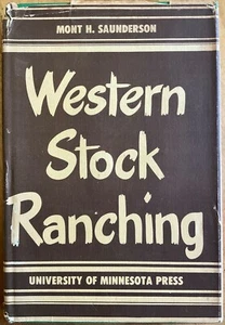 Western Stock Ranching by Mont Saunderson; Univ. of Minnesota Press HCDJ 1st Ed. - Imagen 1 de 10