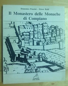 PONZINI - RULLI IL MONASTERO DELLE MONACHE DI COMPIANO 1599-1805 TIP.LE.CO. 1999 - Imagen 1 de 1