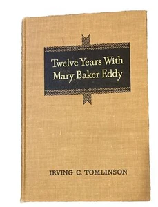 Vintage 1945 Twelve Years With Mary Baker Eddy HC Book by Irving C. Tomlinson - Picture 1 of 7
