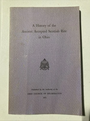 A History of the Ancient Accepted Scottish Rite in Ohio (Paperback 1971) RARE - Image 1 of 4