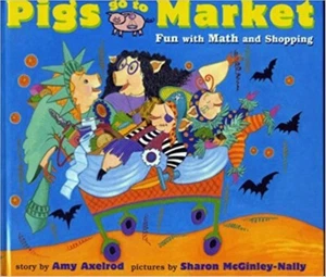 Pigs Go to Market Fun with Math and Shopping by Amy Axeirod - Foto 1 di 1