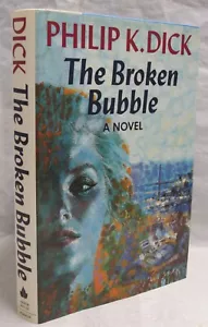 Philip K. Dick The Broken Bubble Arbor House Morgen 1988 Erstausgabe - Bild 1 von 3