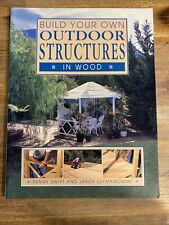 Build Your Own Outdoor Structures in Wood By Penny Swift, Janek 