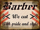 Barber we cut with pirde and style, retro vintage style metal sign/plaque shed 