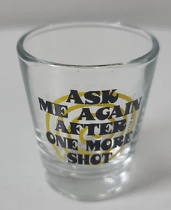 Ask Me Again After One More Shot Barware Shot Glass - Imagen 1 de 9