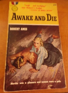Awake and Die by Robert Ames Gold Medal 518 stated 1st Print 1955 Hulings artVG+ - Picture 1 of 4