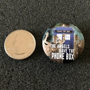 Dr Who The Angels Have The Phone Box TV Show Pin Pinback #35205 - Picture 1 of 2