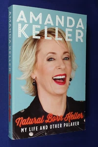 Signed Book NATURAL BORN KELLER Amanda Keller MY LIFE AND OTHER PALAVER - Picture 1 of 12