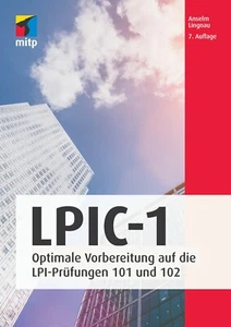 LPIC-1: LPI-Prüfungen 101 & 102, 7. Auflage 2020 +++ Neu & direkt vom Verlag +++ - Bild 1 von 2
