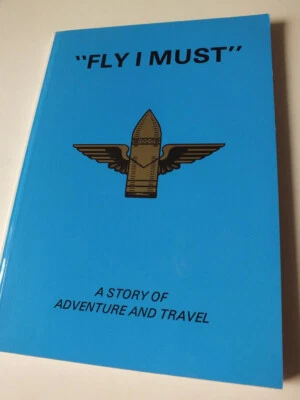 Fly I Must by Lewis Aubrey Bramley *Signed* WW2 RAF Air Gunner - Image 1 of 3