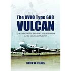 The Avro Vulcan - Hardback New Fildes, David W 2011-09-15