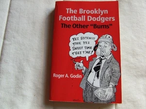 THE BROOKLYN FOOTBALL DODGERS: THE OTHER "BUMS" By Roger A. Godin 2003 PB - Bild 1 von 8