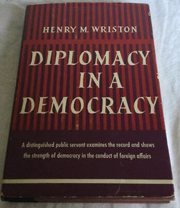 Diplomacy in a Democracy by Henry M Wriston 1st Edition 1956 w/ Dust Jacket - Picture 1 of 8