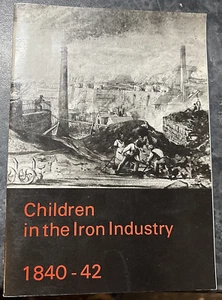 Children in the Iron Industry 1840-1842 R M Evans SOUTH WALES National Museum - Picture 1 of 18