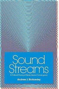 Sound Streams A Cultural History of RadioInternet