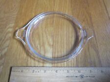 Vtg Pyrex 470 C Replacement Lid ONLY Top Cover Clear Glass With Tab Handles 5.5"