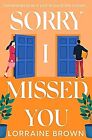 Sorry I Missed You: The utterly charming and uplifting romantic comedy you wont 