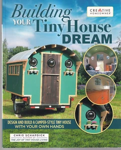 BUILDING YOUR TINY HOUSE DREAM: By Chris Schapdick (2020 Softcover){J8} - Imagen 1 de 2