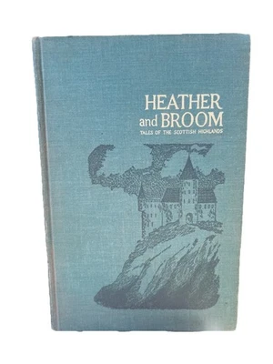 2ND EDITION 1962 "HEATHER AND BROOM TALES OF THE SCOTTISH HIGHLANDS" - HARDCOVER - Image 1 of 4
