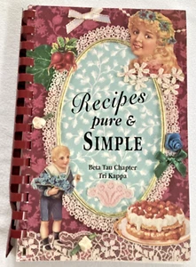 🍒 Recipes Pure & Simple Goodness Cookbook Beta Tau Chapter Tri Kappa 1996 🍒 - Picture 1 of 4