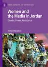 Women And The Media In Jordan Gender, Power, Resistance 6637