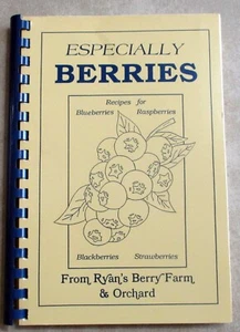 Especially Berries Recipes For Blueberries-Raspberries-Strawberries Ryans Farm - Picture 1 of 7