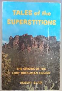 Tales of the Superstitions: Origins of the Lost Dutchman by Robert Blair 1975 PB - Picture 1 of 10