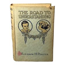 Eleanor H Porter The Road To Understanding Con stable & Company Circa 1917