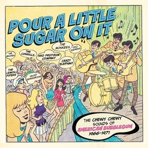 Various Artists Pour a Little Sugar On It: The Chewy Chewy Sounds of Americ (CD) - Bild 1 von 1