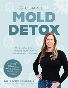 The Complete Mold Detox: The Definitive Guide to Healing Your Body from Mold Ill - Picture 1 of 1
