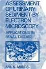 Assessment Of Urinary Sediment By Electron Microscopy : Applications In Renal...
