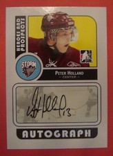 2008 09 IN THE GAME HEROES AND PROSPECTS  A-PH PETER HOLLAND  AUTOGRAPH *