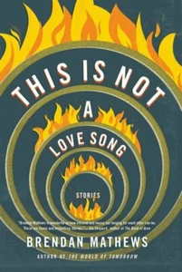 This Is Not A Love Song by Brendan Mathews 2019 Anthology 1st Ed Hardcover - Picture 1 of 2