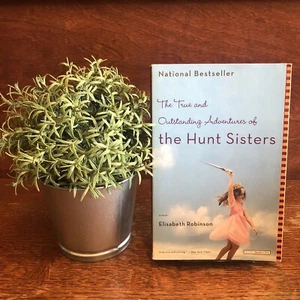 The True and Outstanding Adventures of the Hunt Sisters : A Novel by... - Bild 1 von 3
